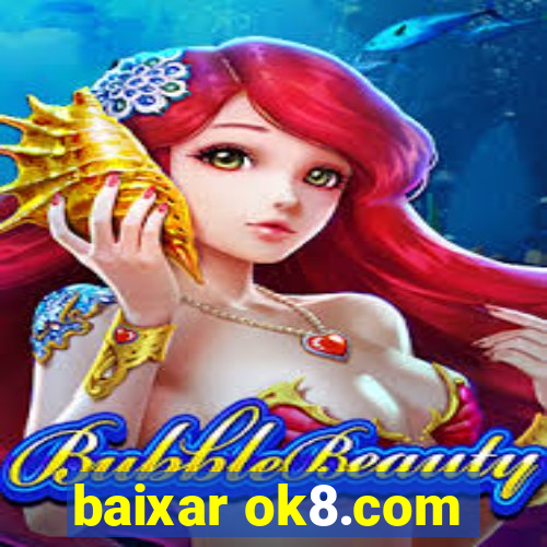 baixar ok8.com